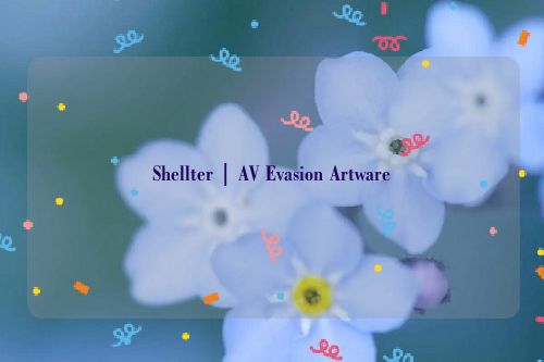 Shellter | AV Evasion Artware
